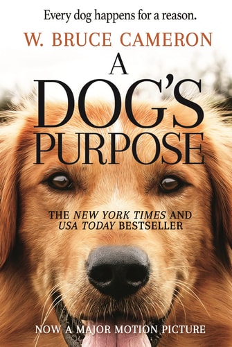 A Dog's Purpose A Novel for Humans